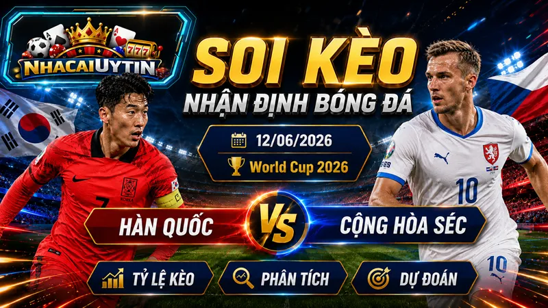 Lực lượng dự kiến trận đấu Hàn Quốc vs Cộng hòa Séc